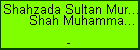 Shahzada Sultan Muran Mirza Shah Muhammad Khuda Banda