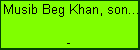 Musib Beg Khan, son of Muhammad Khan Takahi 